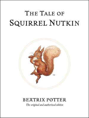 THE TALE OF SQUIRREL NUTKIN