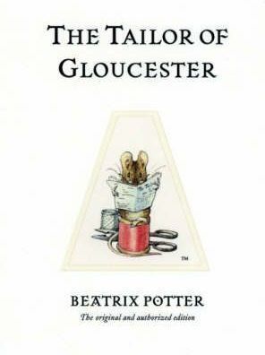 THE TAILOR OF GLOUCESTER