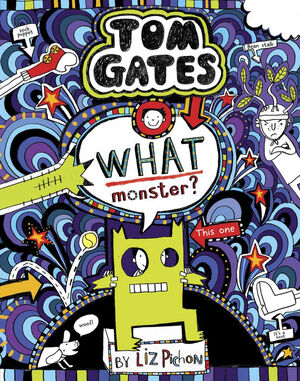 TOM GATES 15: WHAT MONSTER?