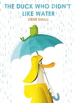 THE DUCK WHO DIDN'T LIKE WATER