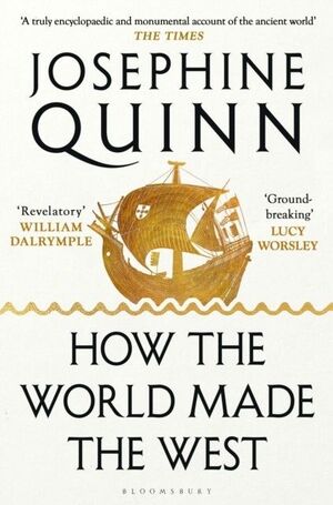 HOW THE WORLD MADE THE WEST: A 4,000 YEAR HISTORY