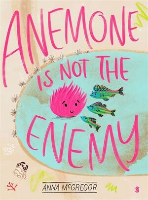 ANEMONE IS NOT THE ENEMY
