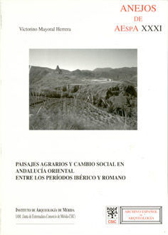 PAISAJES AGRARIOS Y CAMBIO SOCIAL EN ANDALUCÍA ORIENTAL ENTRE LOS PERÍODOS IBÉRI