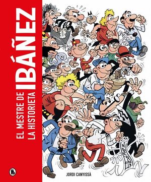 IBÁÑEZ. EL MESTRE DE LA HISTORIETA