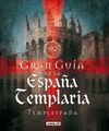 GRAN GUÍA DE LA ESPAÑA TEMPLARIA