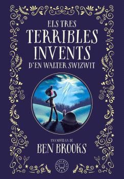 TRES TERRIBLES INVENTS DE WALTER SWITZWIT, ELS