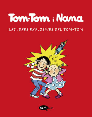 TOM-TOM I NANA 2. LES IDEES EXPLOSIVES DE TOM-TOM