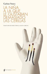 LA NIÑA A LA QUE LE GUSTABAN DEMASIADO LAS CERILLAS