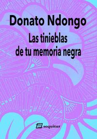 LAS TINIEBLAS DE TU MEMORIA NEGRA (2ªED)