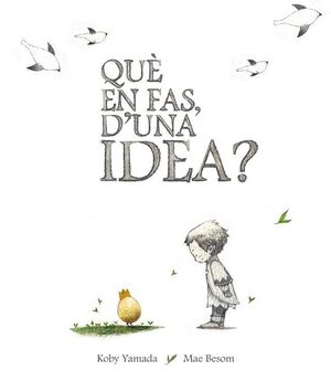 QUÈ EN FAS, D'UNA IDEA?