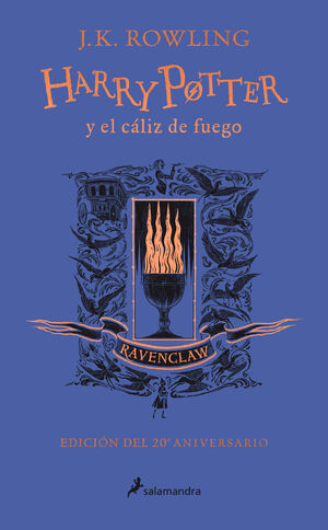HARRY POTTER Y EL CÁLIZ DE FUEGO (EDICIÓN RAVENCLAW DE 20º ANIVERSARIO) (HARRY P