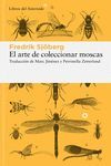 ARTE DE COLECCIONAR MOSCAS,EL