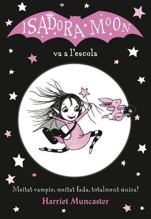 LA ISADORA MOON VA A L'ESCOLA (LA ISADORA MOON 1)