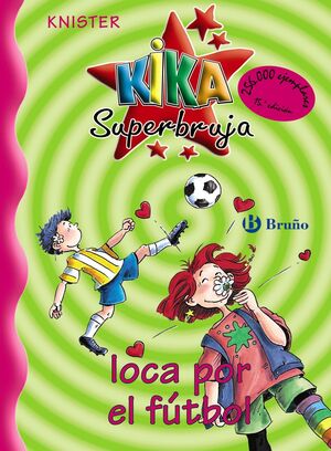 KIKA SUPERBRUJA LOCA POR EL FÚTBOL