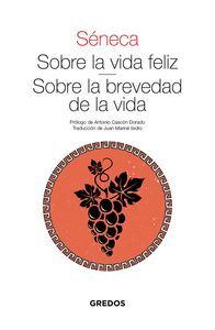 SOBRE LA VIDA FELIZ. SOBRE LA BREVEDAD DE LA VIDA