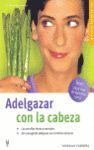 ADELGAZAR CON LA CABEZA (SALUD DE HOY)