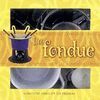 LA FONDUE. EL ARTE DE VIVIR