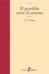 GUARDIAN ENTRE EL CENTENO, EL (LITERARIA)