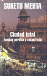 CIUDAD TOTAL. BOMBAY PERDIDA Y ENCONTRAD