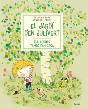 JARDI D'EN JULIVERT: ELS ARBRES TAMBÉ FAN CACA