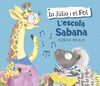 L'ESCOLA SABANA (LA JÚLIA I EL POL. ÀLBUM IL·LUSTRAT)
