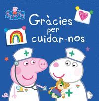 PEPPA PIG. UN CONTE - GRÀCIES PER CUIDAR-NOS