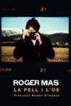 ROGER MAS, LA PELL I L'OS