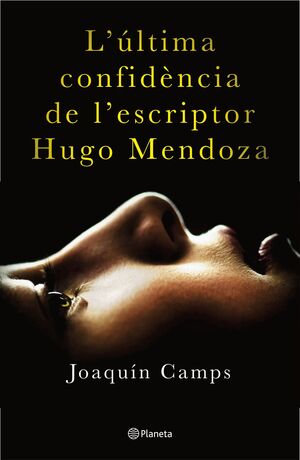 L'ÚLTIMA CONFIDÈNCIA DE L'ESCRIPTOR HUGO MENDOZA