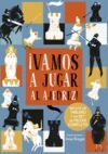 ­VAMOS A JUGAR AL AJEDREZ!