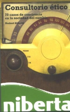 CONSULTORIO ÉTICO. 70 CASOS DE CONCIENCIA EN LA SOCIEDAD DEL CAMBIO