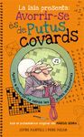 LA IAIA PRESENTA: AVORRIR-SE ÉS DE PUTUS COVARDS