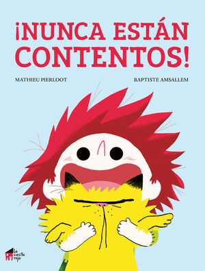 ¡NUNCA ESTÁN CONTENTOS!