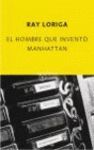 EL HOMBRE QUE INVENTÓ MANHATTAN