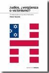 JUDÍOS, ¿VERGÜENZA O VICTIMISMO?							EL HOLOCAUSTO EN LA VIDA AMERICANA