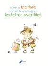 APRÈN A ESCRIURE AMB LES TEVES AMIGUES LES LLETRES DIVERTIDES