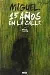 MIGUEL. 15 AÑOS EN LA CALLE 1