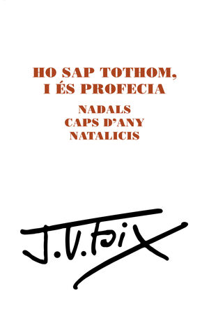 HO SAP TOTHOM I ÉS PROFECIA. NADALS, CAPS D'ANY, NATALICIS