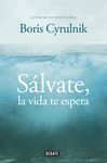 SÁLVATE, LA VIDA TE ESPERA