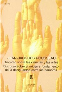 DISCURSOS:DISCURSOS SOBRE LAS CIENCIAS Y LAS ARTES : DISCURSO SOBRE EL ORIGEN Y LOS FUNDAMENTOS DE L