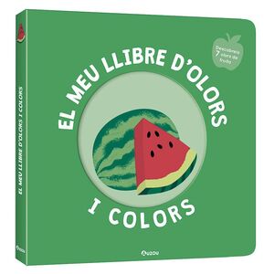 EL MEU LLIBRE D'OLORS I COLORS. FRUITES DELICIOSES