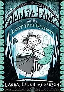 AMELIA FANG AND THE LOST YETI TREASURES