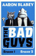 THE BAD GUYS:EPISODES 1 AND 2