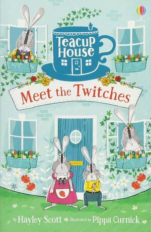 TEACUP HOUSE. MEET THE TWITCHES