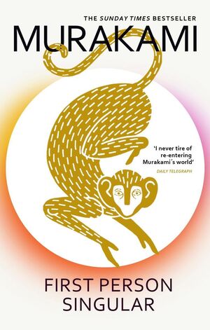 FIRST PERSON SINGULAR: MIND-BENDING NEW COLLECTION OF SHORT STORIES FROM THE INT