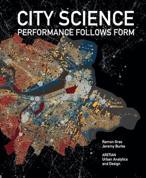 CITY SCIENCE. PERFORMANCE FOLLOWS FORM