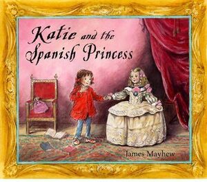 KATIE AND THE SPANISH PRINCESS