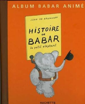 HISTOIRE DE BABAR - LE PETIT ÉLÉPHANT