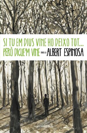 SI TU EM DIUS VINE VAIG ... PERO DIGUE'M VINE