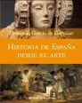HISTORIA DE ESPAÑA DESDE EL ARTE