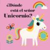 ¿DONDE ESTA EL SEÑOR UNICORNIO?